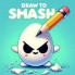 Game Title: Draw To Smash!